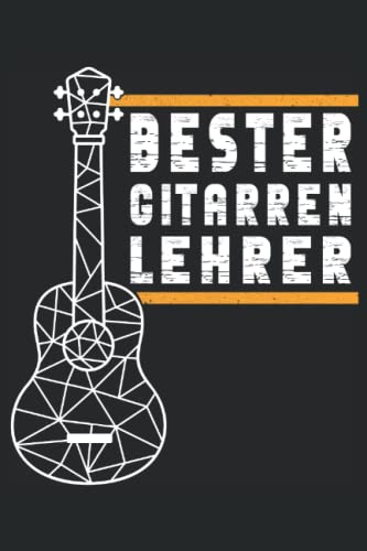 Bester Gitarrenlehrer Musiklehrer Gitarre Musik Notizbuch Schreibheft: Musiklehrer Tagebuch 120 Seiten liniertes Papier Handliches Format (15,24 × 22,86 cm entspricht ungefähr DIN A5)