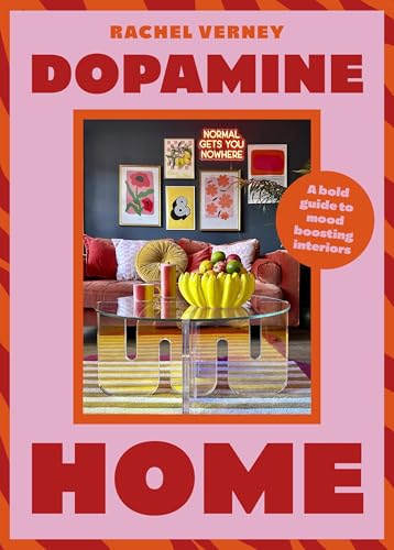 Dopamine Home: A bold guide to mood-boosting interiors