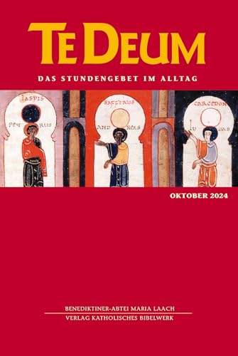 Te Deum Oktober 2024: Das Stundengebet im Alltag