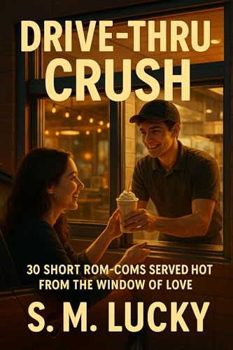 Drive-Thru Crush: 30 Short Rom-Coms Served Hot from the Window of Love (The Love Bites Collection Book 6) (English Edition)