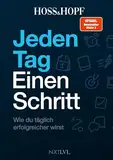 Jeden Tag einen Schritt: Wie du täglich erfolgreicher wirst! Die Erfolgsstrategien des No.1 Podcasts mit Kiarash Hossainpour und Philip Hopf (Hoss&Hopf). Werde dein bestes Selbst!