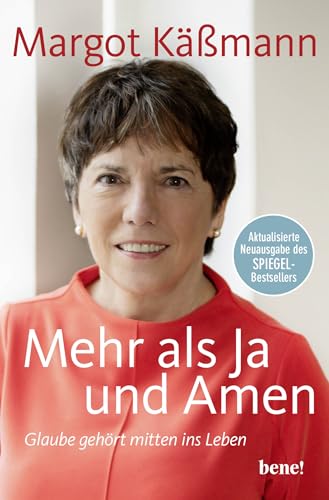 Mehr als Ja und Amen: Glaube gehört mitten ins Leben | Aktualisierte Neuausgabe des SPIEGEL-Bestsellers