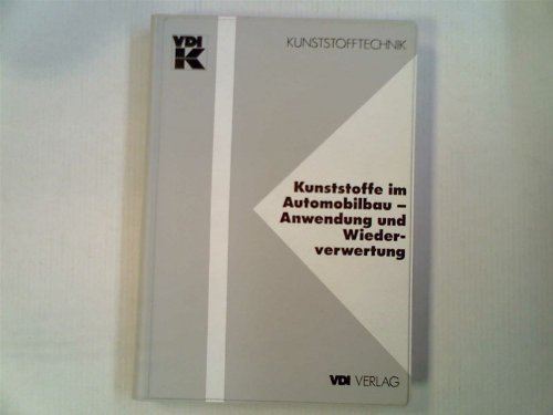 Kunststoffe im Automobilbau. Anwendung und Wiederverwertung