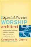 The Special Service Worship Architect: Blueprints for Weddings, Funerals, Baptisms, Holy Communion, and Other Occasions (English Edition)