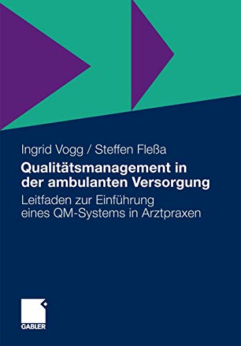 Qualitätsmanagement in der ambulanten Versorgung: Leitfaden zur Einführung eines QM-Systems in Arztpraxen