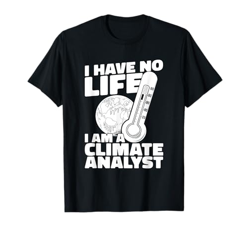 Wetterprognose Klimawandel Emissionsanalyse Klimaanalytiker T-Shirt