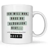 KÜSTENGLÜCK Lustige Kaffeetasse mit Spruch 'Ich Will Nur Dass Du Glücklich Bist', Valentinstagsgeschenk für Frauen und Männer, Geschenk Valentinstag – Keramik Tasse, 330 ml