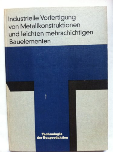 Industrielle Vorfertigung von Metallkonstruktionen und leichten mehrschichtigen Bauelementen.