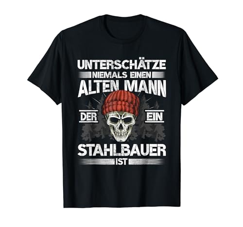 Metallbauer Stahlkonstrukteur Bauschlosser Stahlbauer T-Shirt