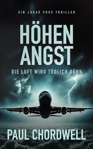 Höhenangst: Die Luft wird tödlich dünn (Lukas Voss, Band 1)