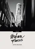 Urban Faces - München: Coffee Table Book & Locationfinder für Fotografen