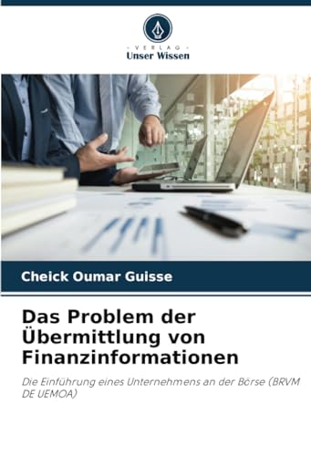 Das Problem der Übermittlung von Finanzinformationen: Die Einführung eines Unternehmens an der Börse (BRVM DE UEMOA)
