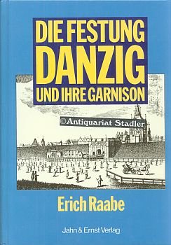 Die Festung Danzig und ihre Garnison