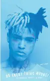 Do Every Thing Wrong!: XXXTentacion Against the World