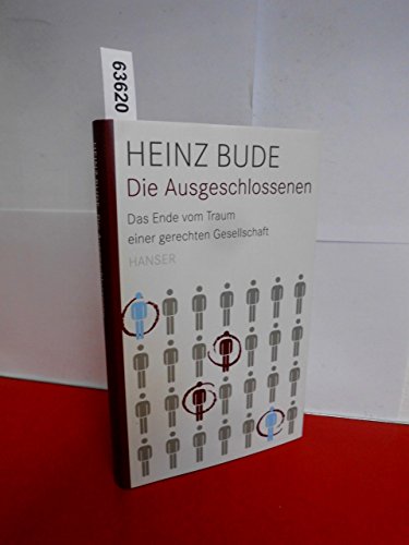 Die Ausgeschlossenen. Das Ende vom Traum einer gerechten Gesellschaft