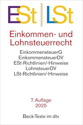 Einkommen- / Lohnsteuerrecht: Einkommensteuergesetz mit Einkommensteuer-Grund- und -Splittingtabelle, Einkommensteuer-Durchführungsverordnung, ... und Lohnsteuer-Hinweise (Beck-Texte im dtv)