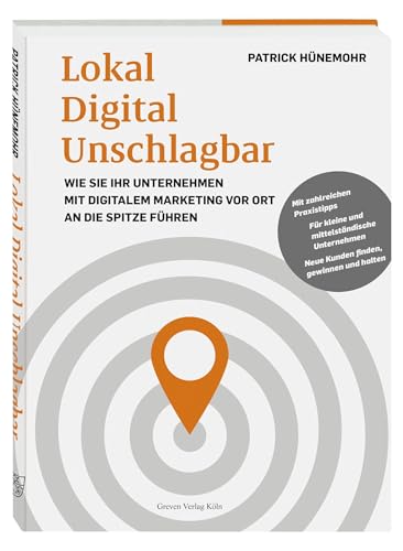 Lokal Digital Unschlagbar: Wie Sie Ihr Unternehmen mit digitalem Marketing vor Ort an die Spitze führen