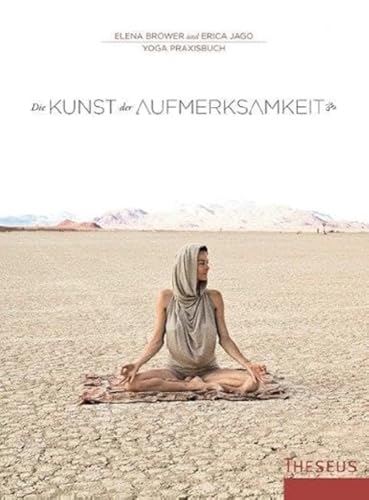 Die Kunst der Aufmerksamkeit: Yogapraxisbuch