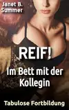 REIF! Tabulose Fortbildung: Im Bett mit der Kollegin