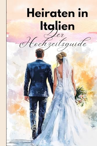 Hochzeit in Italien: Der Wedding Guide für alle die in Italien heiraten möchten