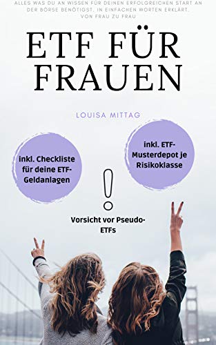 ETF für Frauen: ETF für Einsteiger 2021 - Schritt für Schritt Anleitung inklusive Checkliste und Muster-Portfolio je Risikoklasse - in nur 2 Wochen zur ETF-Expertin