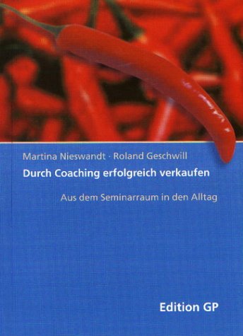 Durch Coaching erfolgreich verkaufen. Aus dem Seminarraum in den Alltag.