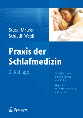 Praxis der Schlafmedizin: Schlafstörungen bei Erwachsenen und Kindern Diagnostik, Differenzialdiagnostik und Therapie