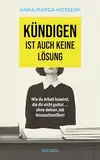 Kündigen ist auch keine Lösung: Wie du Arbeit loswirst, die dir nicht guttut … ohne deinen Job hinzuschmeißen!