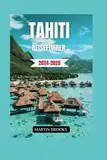 Tahiti Reiseführer 2024-2025