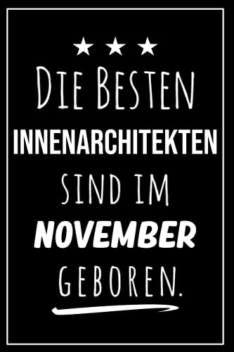 Die besten Innenarchitekten sind im November geboren: Notizbuch A5 I Dotted I 160 Seiten I Tolles Geschenk für Kollegen, Familie & Freunde