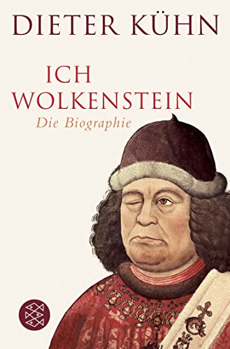 Ich Wolkenstein: Die Biographie