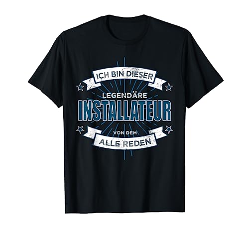 Installateur T Shirt lustig Geschenk Spass Spruch Legende T-Shirt