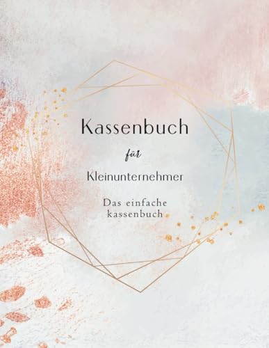 Kassenbuch für Kleinunternehmer: Einnahmen, Ausgaben und Finanzen aufzeichnen, 110 Seiten