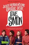 Love, Simon (Filmausgabe) (Nur drei Worte – Love, Simon): Jeder verdient eine große Liebe. Ausgezeichnet mit dem Deutschen Jugendliteraturpreis 2017, Kategorie Preis der Jugendlichen