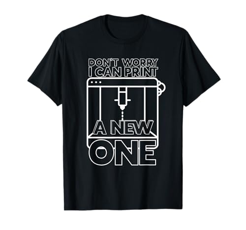 Ich kann ein neues drucken 3D-Druck-Zitate 3D-Drucker-Liebhaber T-Shirt
