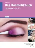 Das Kosmetikbuch: Lernfelder 5 bis 12