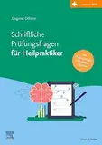 Schriftliche Prüfungsfragen für Heilpraktiker 2017-2022 inkl. Online-Updates bis 2024: mehr als 600 Prüfungsfragen mit kommentierten Antworten