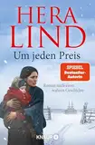 Um jeden Preis: Roman nach einer wahren Geschichte | SPIEGEL-Bestseller-Autorin