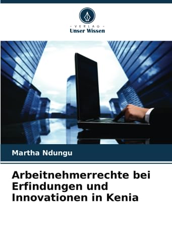Arbeitnehmerrechte bei Erfindungen und Innovationen in Kenia
