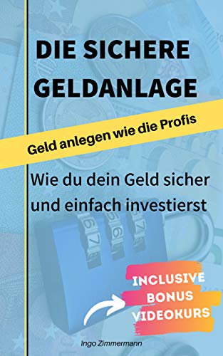 Die sichere Geldanlage: wie du dein Geld einfach und sicher investierst