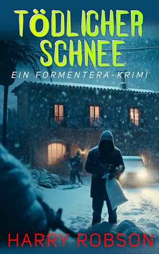 Tödlicher Schnee: Ein Formentera Krimi