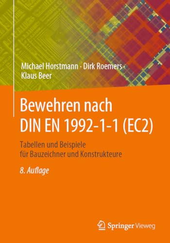 Bewehren nach DIN EN 1992-1-1 (EC2): Tabellen und Beispiele für Bauzeichner und Konstrukteure