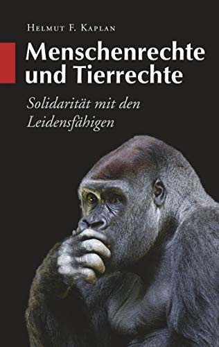 Menschenrechte und Tierrechte: Solidarität mit den Leidensfähigen