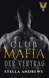 Club Mafia - Der Vertrag: Eine dunkle Mafia-Romanze