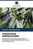 STÄDTISCHE GRÜNFLÄCHEN: BEZIRK RECIFE UND SEINE LANDSCHAFTENRICHTLINIEN FÜR DIE UMSETZUNG UND PFLEGE VON GRÜNANLAGEN