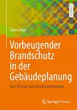 Vorbeugender Brandschutz in der Gebäudeplanung: Vom Entwurf zum Brandschutzkonzept