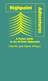 Highpoint Adventures: A Pocket Guide to the 50 State Highpoints (Shirt Pocket Reference Series)