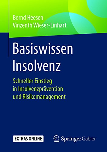 Basiswissen Insolvenz: Schneller Einstieg in Insolvenzprävention und Risikomanagement