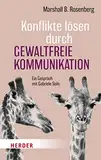 Konflikte lösen durch Gewaltfreie Kommunikation: Ein Gespräch mit Gabriele Seils (HERDER spektrum 5447)