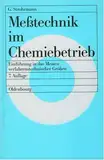 Messtechnik im Chemiebetrieb: Einführung in das Messen verfahrenstechnischer Grössen